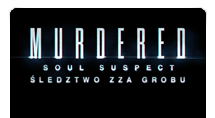 Już za tydzien premiera gry Murdered: Śledztwo zza grobu!