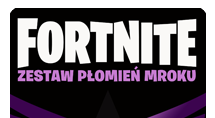 Premiera pakietu Fortnite: Zestaw Płomień Mroku